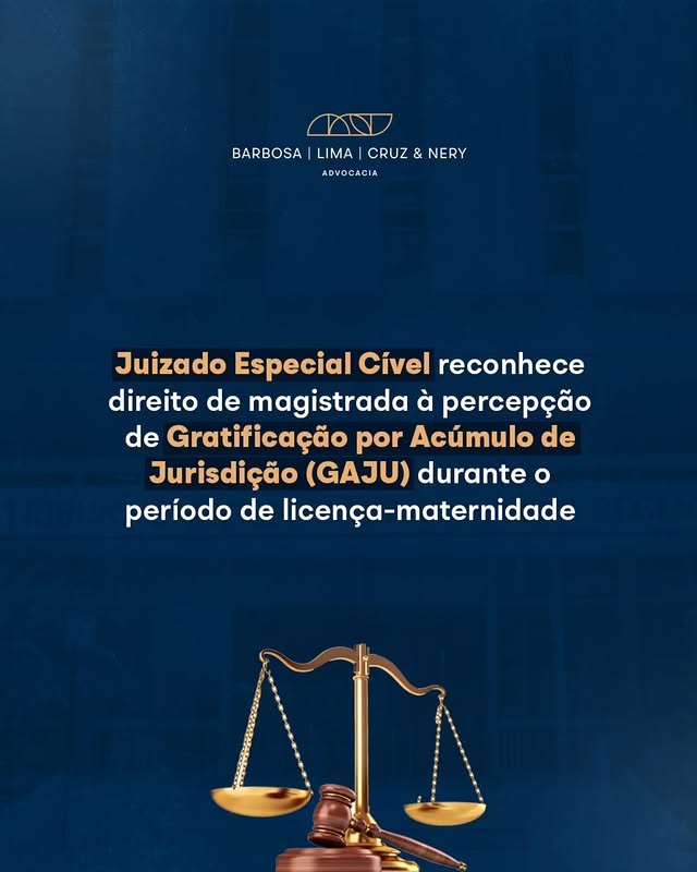 Juizado Especial Civel reconhece direito de magistrada à percepção de Gratificação por Acúmulo de Jurisdição (GAJU) durante o período de licença-maternidade