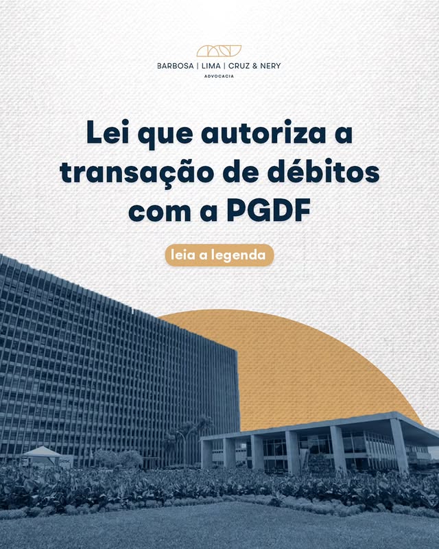 Lei que autoriza a transação de débitos com a PGDF